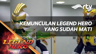 Download lagu Legend Hero RTV : Kemunculan Legend Hero Yang Sudah Mati mp3