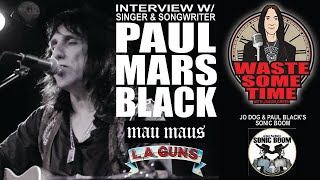 PAUL MARS BLACK The Truth About LA GUNS + SONIC BOOM w/ JO DOG