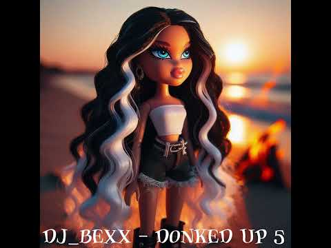 DJ_Bexx - Donked Up 5