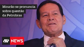Mourão fala em ‘questão de confiança’ após substituição na Petrobras