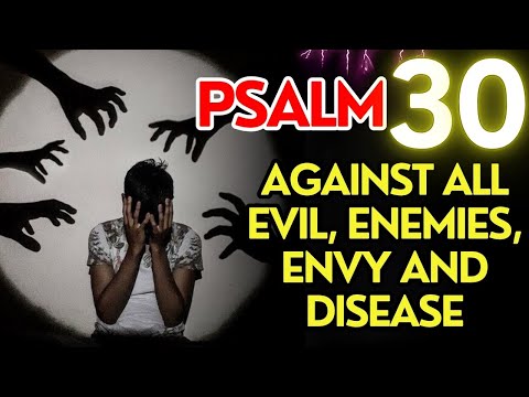 PSALM 30: To Break Curses and Heal Any Illness.