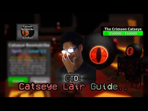 The ULTIMATE Catseye Lair guide // CTD v0.85
