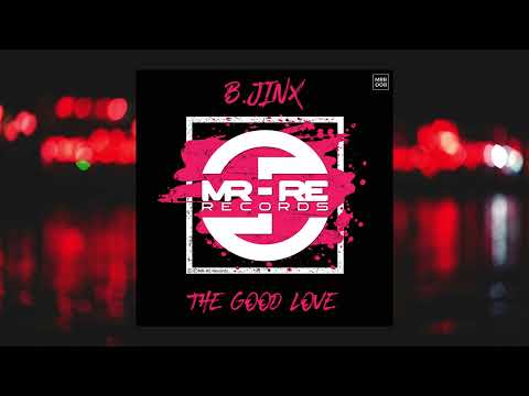 B.Jinx - The Good Love