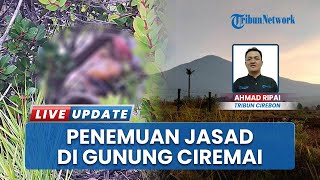 Heboh Penemuan Jasad di Jalur Pendakian Gunung Ciremai Kuningan, Diduga ODGJ yang Alami Hipotermia