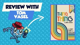 Thing Thing Review: Quick Take with Tom Vasel