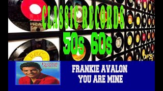 FRANKIE AVALON - YOU ARE MINE