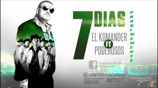 El Komander x Los Poderosos - Siete Dias (Previo)