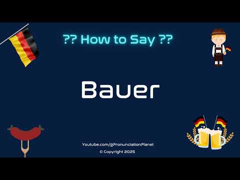 👨‍🌾🌍 How to Pronounce Bauer? (CORRECTLY) | Pronunciation Planet