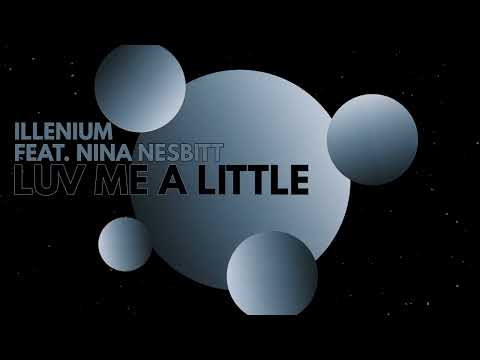 ILLENIUM - Luv Me A Little (feat. Nina Nesbitt)