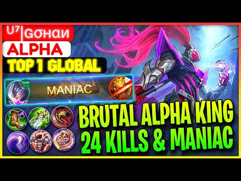 Brutal Alpha KIng, 24 Kills & MANIAC - Top 1 Global Alpha ᵁ⁷|ɢσнαи - Mobile Legends