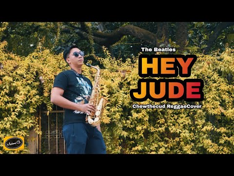 Hey Jude - The Beatles ( Reggae Cover ) | Chewthecud w/ Jampol on Sax