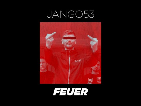 JANGO53 - FEUER [OFFIZIELLES MUSIKVIDEO] #deutschrap #deutschrapnewcomer #feuer