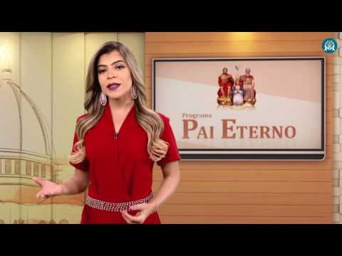 Programa Pai Eterno - 08/08/2017