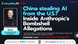 China stealing AI from the U.S.? Inside Anthropic's bombshell allegations