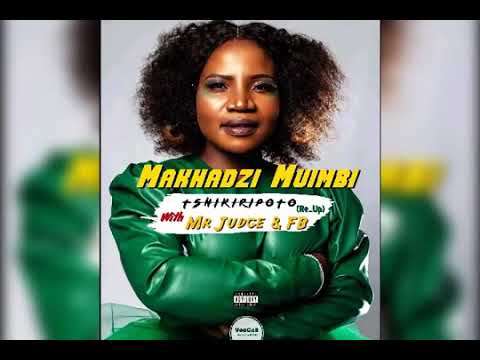 Makhadzi muimbi SA Tshikiripoto(official audio) remix ft Mr judge SA and FB