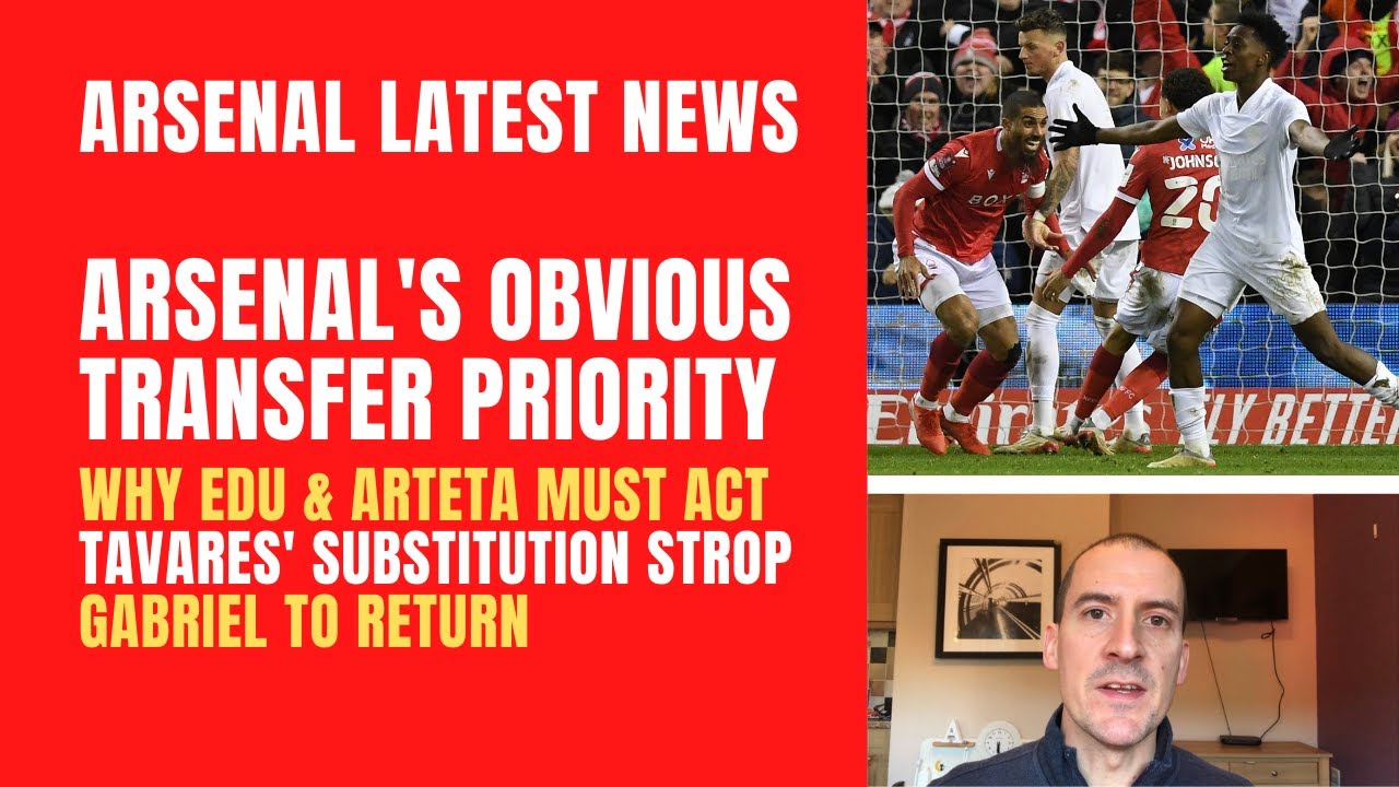 Arsenal's obvious transfer priority, why Arteta and Edu must act, Tavares' tantrum, Gabriel's return