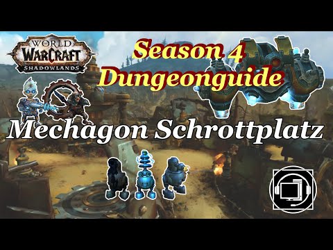 Mechagon Schrottplatz Dungeon Guide - Season 4 - WoW Shadowlands