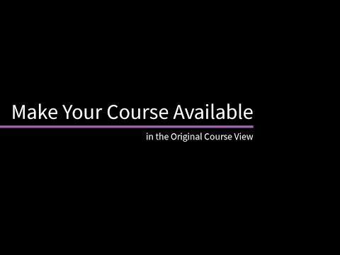 Part of a video titled Make Your Course Available in the Original Course View - YouTube