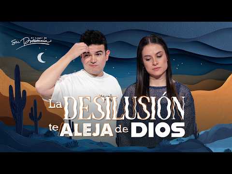 La desilusión te aleja de Dios - Juan Muñoz & Paola Reyes | Prédicas Cristianas 2025
