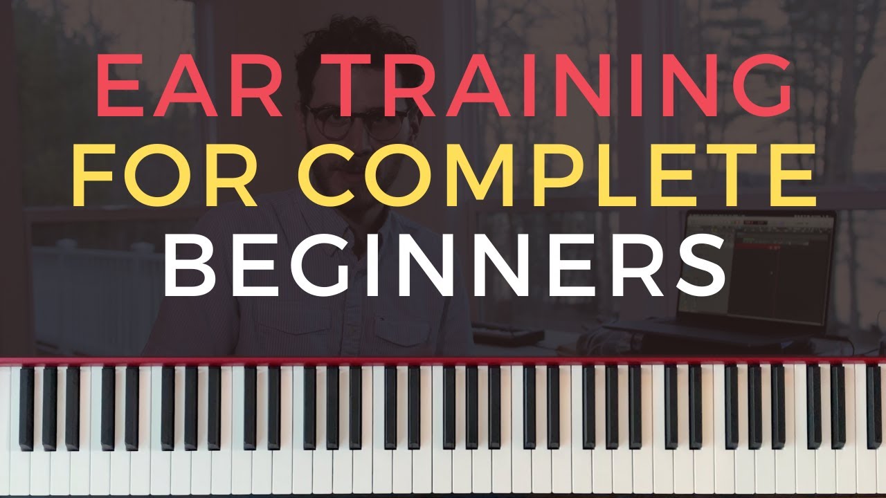 Basic Ear Training Exercises and Techniques for COMPLETE BEGINNERS