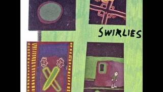 Swirlies - Upstairs