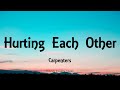 Carpenters - Hurting Each Other (Lyrics)