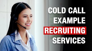 Cold Call Example for Recruiting and Staffing Services