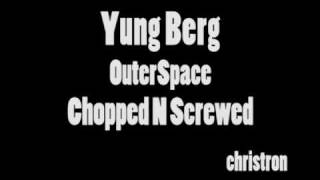 Yung Berg Outerspace Chopped N Screwed