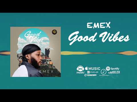 Emex E.O.T - GOOD VIBES [Official Audio]