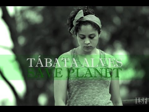 Tábata Alves - Save Planet