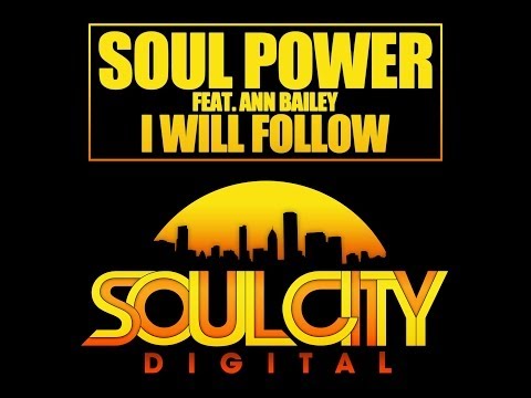 Soul Power ft Ann Bailey - I Will Follow (Original Mix)