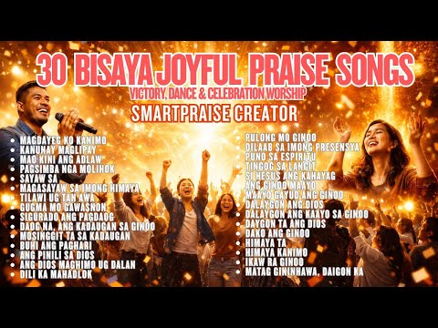 30 JOYFUL BISAYA PRAISE SONGS 🎉 | Victory, Dance & Celebration Worship | SmartPraise Creator