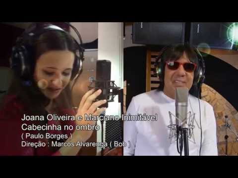 Marciano Inimitável (BRASIL) e Joana Oliveira (PORTUGAL) - Cabecinha No Ombro