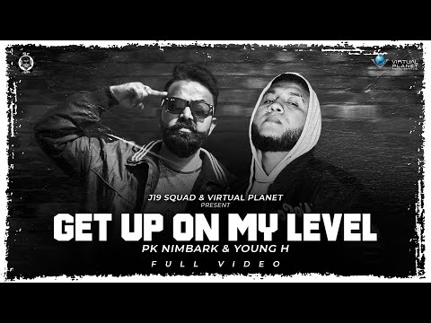 J19 SQUAD - GET UP ON MY LEVEL | YOUNG H & PK NIMBARK | LATEST HINDI RAP SONG 2022