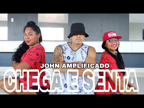 Chega e Senta - John Amplificado - Coreografia Styllu Dance