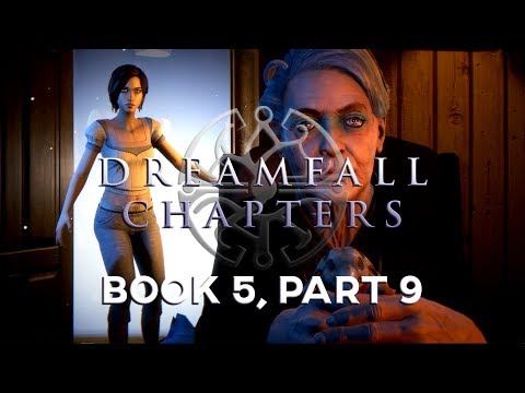 DREAMFALL CHAPTERS, Final Cut - Book5, Part 9 "Beginnings & Endings"