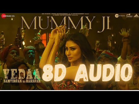 Mummy Ji 8D Audio - Vedaa|Mouni Roy|Manan Bhardwaj