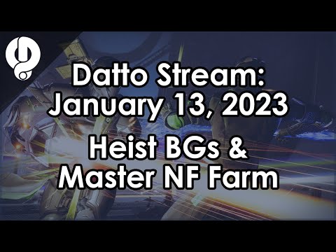 Datto Stream: Heist Battlegrounds & Master Nightfall - January 13, 2023