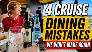 4 Cruise Dining Mistakes We Won’t Make Again