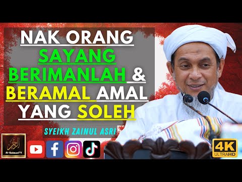 Syeikh Zainul Asri - NAK ORANG SAYANG BERIMANLAH & BERAMAL AMAL YANG SOLEH