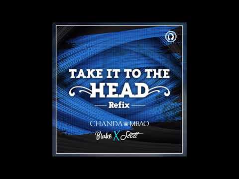 Chanda Mbao x Scott x Blake Yall - Take It To The Head [Official Audio]