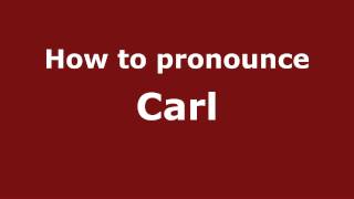 How to pronounce Carl
