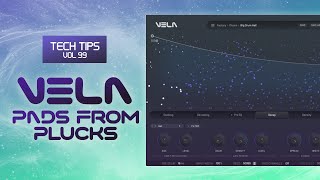 Pads from Plucks in VELA