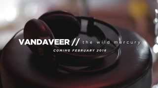 Vandaveer - The Wild Mercury (Trailer)