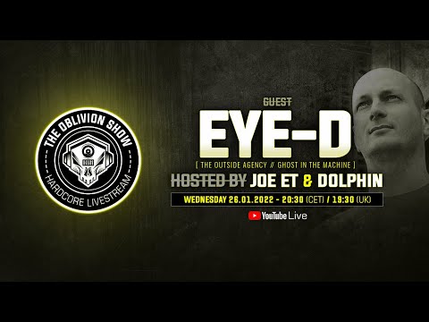 EYE-D, JOE ET & DOLPHIN | The Oblivion Show EP022 - Hardcore Livestream