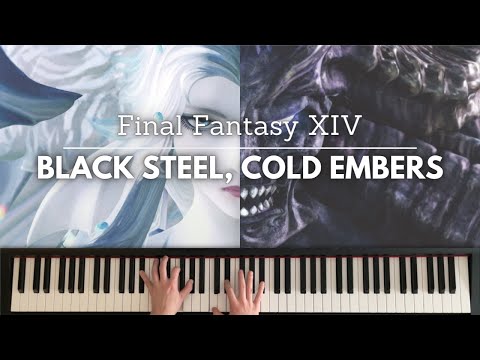 Black Steel, Cold Embers (Forge Ahead: Final Fantasy XIV) - piano transcription