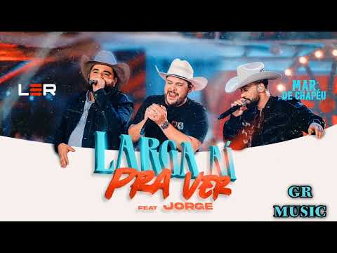 LÉO & RAPHAEL | JORGE - LARGA AÍ PRA VER