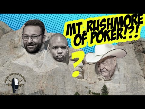 Poker Central Podcast - Ep. 30 | Mt. Rushmore of Poker!?