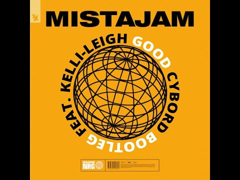 Mistajam Feat Kelli Leigh - Good (Cybord Bootleg)