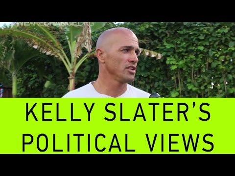 KELLY SLATER'S POLITICAL VIEWS